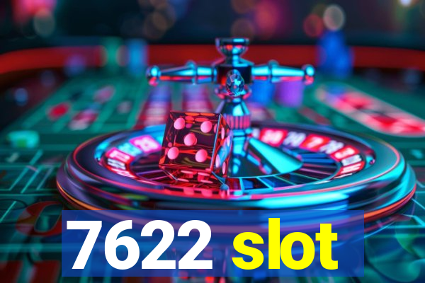 7622 slot